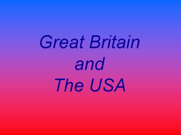 Great Britain and The USA
