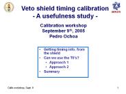 Veto shield timing calibration