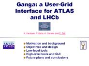 Ganga: a User-Grid Interface for ATLAS and LHCb