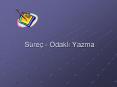 Sre Odakli Yazma PowerPoint PPT Presentation