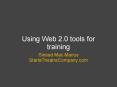 Using Web 2'0 tools for training PowerPoint PPT Presentation