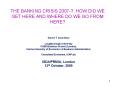 THE BANKING CRISIS 2007-?: HOW DID WE GET HERE AND WHERE DO WE GO FROM HERE? PowerPoint PPT Presentation