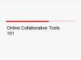 Online Collaborative Tools 101 PowerPoint PPT Presentation