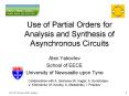 Use of Partial Orders for Analysis and Synthesis of Asynchronous Circuits PowerPoint PPT Presentation