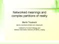 Networked meanings and complex partitions of reality Martin Trautwein martin'trautweinifomis'unileip PowerPoint PPT Presentation