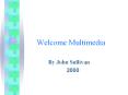 Welcome Multimedia PowerPoint PPT Presentation