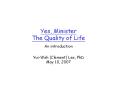 Yes, Minister The Quality of Life PowerPoint PPT Presentation