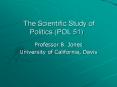 The Scientific Study of Politics (POL 51) PowerPoint PPT Presentation