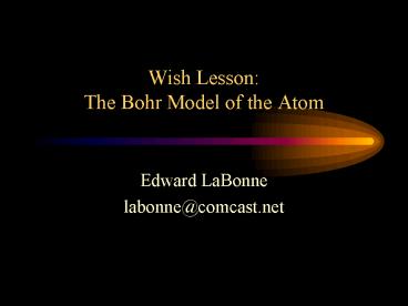 Wish Lesson: The Bohr Model of the Atom