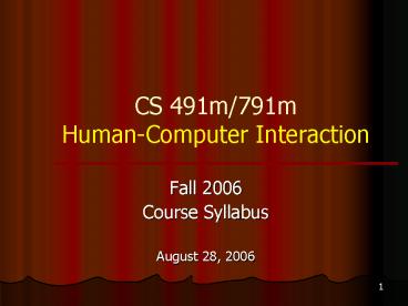 CS 491m791m HumanComputer Interaction