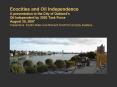 Ecocities and Oil Independence A presentation to the City of Oaklands Oil Independent by 2020 Task F PowerPoint PPT Presentation