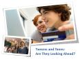 Tweens and Teens: Are They Looking Ahead PowerPoint PPT Presentation