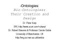 Ontologies: BioOntologies: Their Creation and Design PowerPoint PPT Presentation