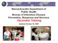 Massachusetts Department of Public Health Bureau of Infectious Disease Prevention, Response and Serv PowerPoint PPT Presentation
