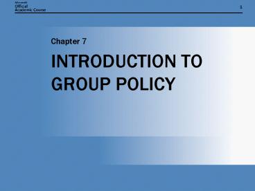 INTRODUCTION TO GROUP POLICY