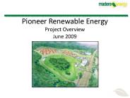 Pioneer Renewable Energy Project Overview                      June 2009