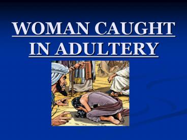 WOMAN CAUGHT IN ADULTERY