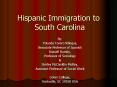 Hispanic Immigration to South Carolina PowerPoint PPT Presentation