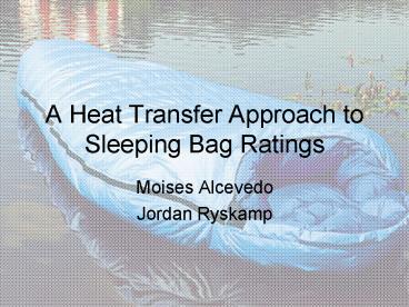 A Heat Transfer Approach to Sleeping Bag Ratings
