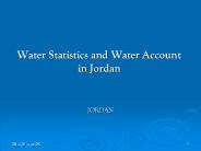 Water Statistics and Water Account in Jordan