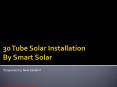 30 Tube Solar Installation By Smart Solar PowerPoint PPT Presentation