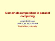 Domain decomposition in parallel computing PowerPoint PPT Presentation