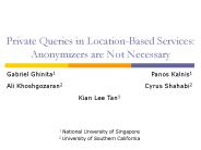 Private Queries in LocationBased Services: Anonymizers are Not Necessary