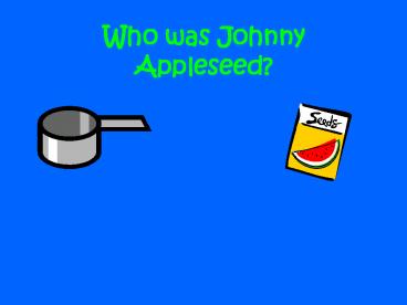 Who was Johnny Appleseed?