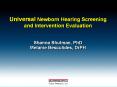 Universal Newborn Hearing Screening and Intervention Evaluation PowerPoint PPT Presentation