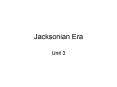 Jacksonian Era PowerPoint PPT Presentation