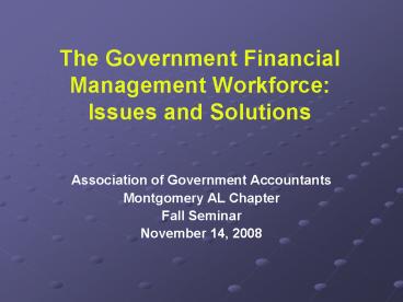 The Government Financial Management Workforce: Issues and Solutions