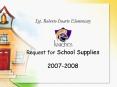 Sgt' Roberto Ituarte Elementary Request for School Supplies 20072008 PowerPoint PPT Presentation