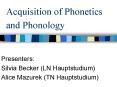 Acquisition of Phonetics and Phonology PowerPoint PPT Presentation