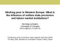 Working poor in Western Europe: What is the influence of welfare state provisions and labour market institutions? PowerPoint PPT Presentation
