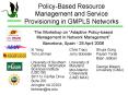 PolicyBased Resource Management and Service Provisioning in GMPLS Networks PowerPoint PPT Presentation