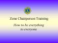 Zone Chairperson Training PowerPoint PPT Presentation
