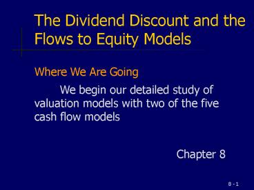 The Dividend Discount and the Flows to Equity Models