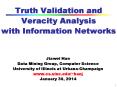 Truth Validation and Veracity Analysis with Information Networks PowerPoint PPT Presentation