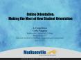 Online Orientation: Making the Most of New Student Orientation PowerPoint PPT Presentation
