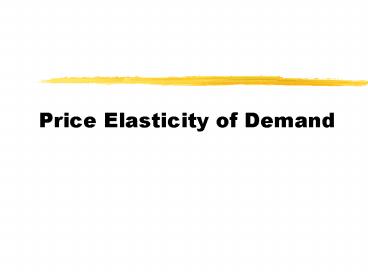 Price Elasticity of Demand