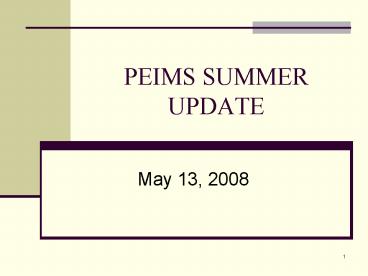 PEIMS SUMMER UPDATE