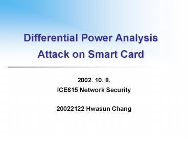 Differential Power Analysis Attack on Smart Card