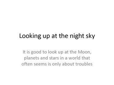 Looking up at the night sky