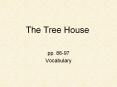 The Tree House PowerPoint PPT Presentation