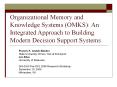 Organizational Memory and Knowledge Systems (OMKS): An Integrated Approach to Building Modern Decision Support Systems PowerPoint PPT Presentation