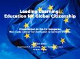 Leading Learning: Education for Global Citizenship Presentation to the EU Delegates Max Kade Center PowerPoint PPT Presentation
