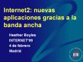Internet2: nuevas aplicaciones gracias a la banda ancha PowerPoint PPT Presentation