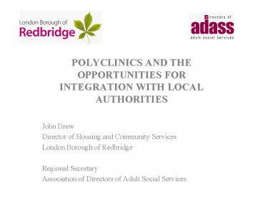 POLYCLINICS AND THE OPPORTUNITIES FOR INTEGRATION WITH LOCAL AUTHORITIES