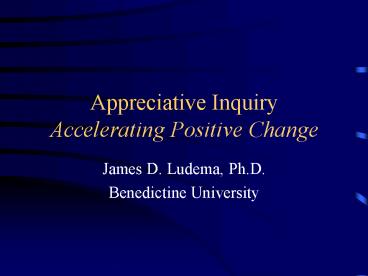 Appreciative Inquiry Accelerating Positive Change