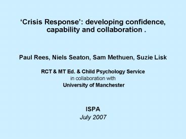 Crisis Response: developing confidence, capability and collaboration '